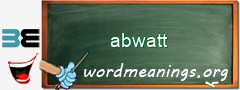 WordMeaning blackboard for abwatt